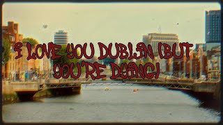 Cian Airoldi - I Love You Dublin (But You're Dying) (Visualiser)