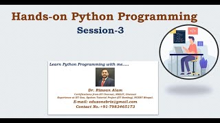 Hands-on Python Programming- Session 3|| By Dr. Rizwan Alam