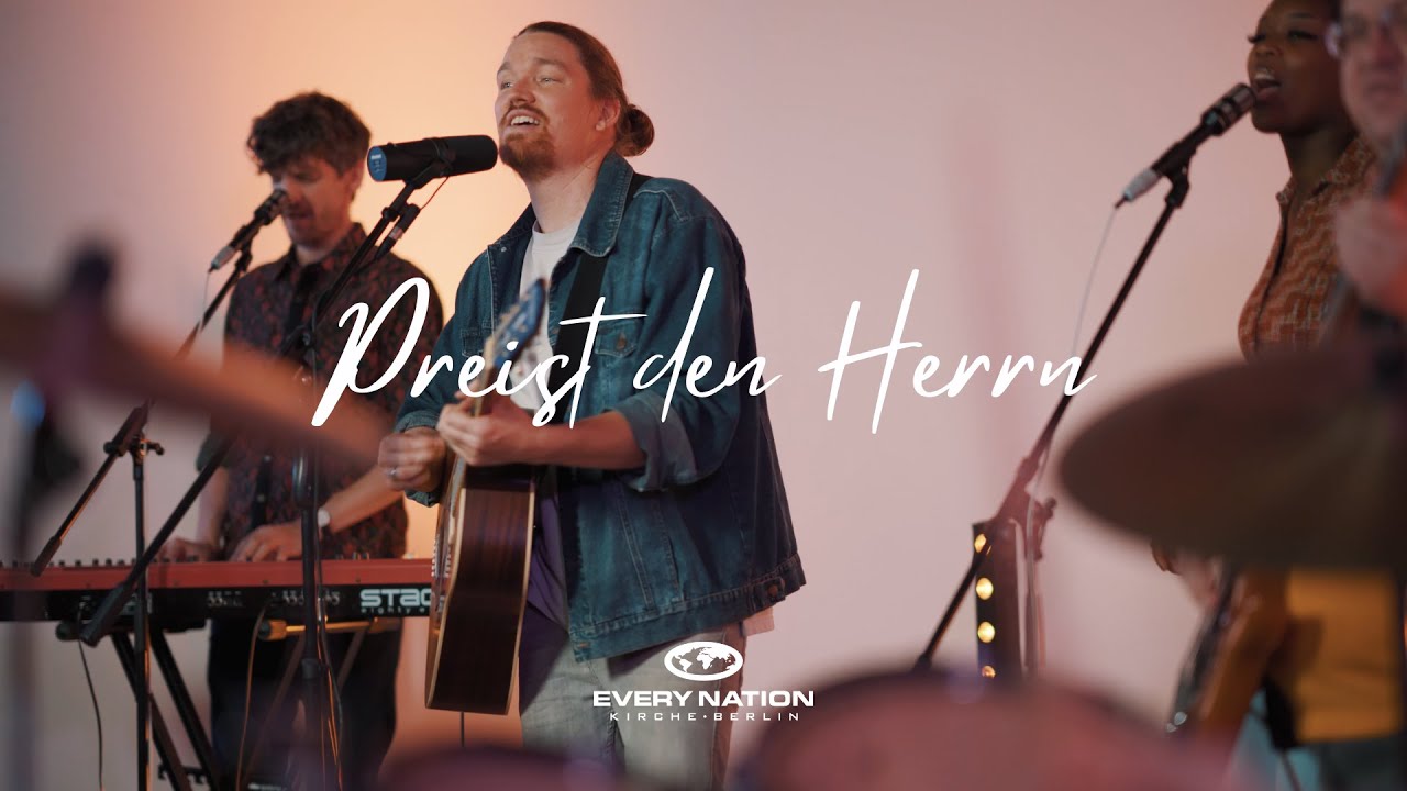 Preist den Herrn - Every Nation Berlin Music