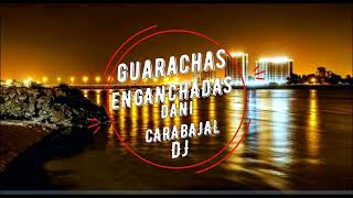 Guarachas Enganchadas - Dani Carabajal Dj 2023