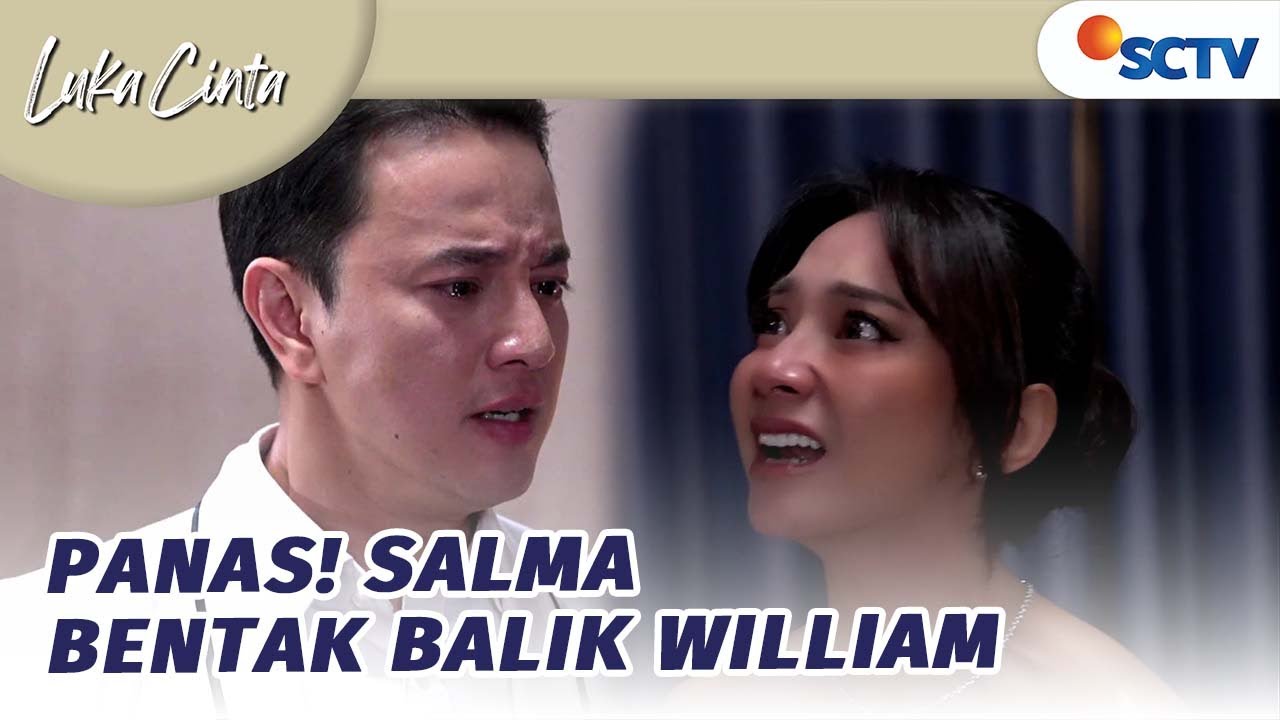 Suasana Makin Panas! Salma Bentak Balik William | Luka Cinta Episode 259