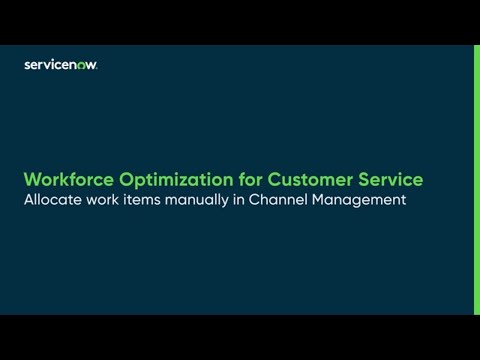 Workforce Optimization for Customer Service | Allocate work items manually in Channel Management