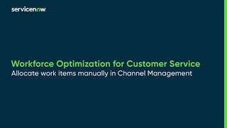 Workforce Optimization for Customer Service | Allocate work items manually in Channel Management