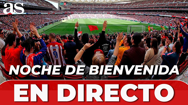 'NOCHE DE BIENVENIDA' EN EL METROPOLITANO, EN DIRECTO | PRESENTACIÓN FICHAJES ATLÉTICO DE MADRID