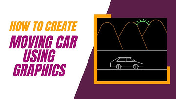 Project 3: - How to create a Moving Car using graphics in C Language (With Source Code)