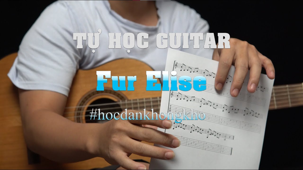 Tự Học Guitar #18 | Fur Elise của nhà soạn nhạc thiên tài Ludwig van Beethoven