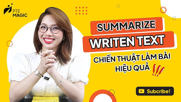 PTE Magic | PTE Summarize Written Text  - Bí kíp làm bài PTE Summarize Written Text cực hiệu quả