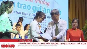150 suất học bổng Tiếp sức đến trường tại Quảng Nam – Đà Nẵng