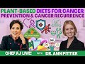 Plant based diets for cancer prevention and cancer recurrence with dr ann pittier