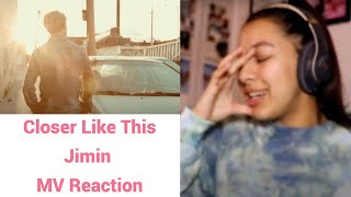 Closer Like This - Jimin MV Reaction