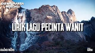 Lirik Lagu Pecinta Wanita