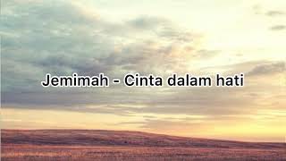 Jemimah - Cinta Dalam Hati (Ungu) | lirik