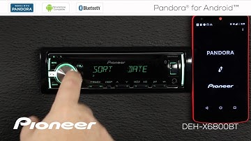 How To - DEH-X6800BT - Pandora for Android