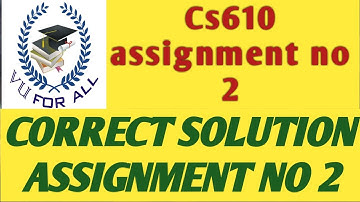 Cs610 assignment no 2 correct solution in Urdu and hindi