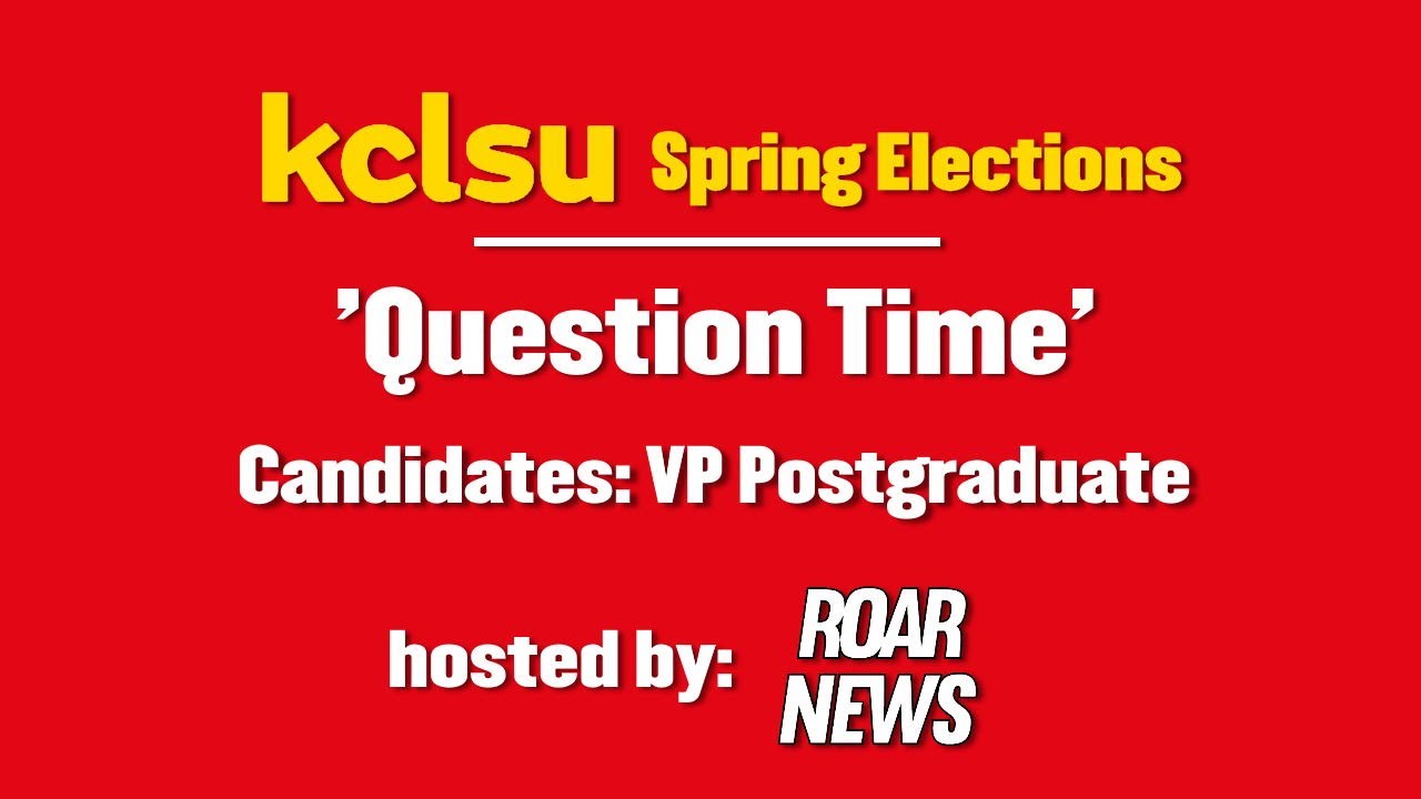 KCLSU Spring Elections 'Question Time' - VP Postgraduate