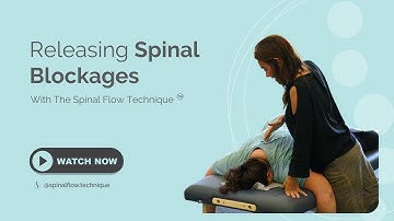Releasing Spinal Blockages Using The Spinal Flow Technique