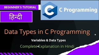 C Programming Tutorials | Data Types in C | Variable & Data Types in C | Variable Declaration in C