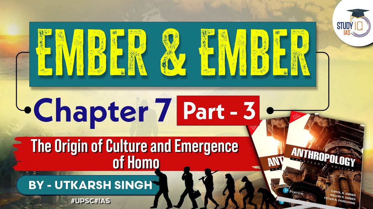 The Origin of Culture & Emergence of Homo | Chapter 7 Part 3 | Ember ...