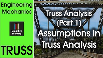 Truss : Analysis of Truss [Part 1] Assumptions Made in Truss Analysis