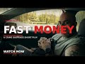 Fast Money: a short film about taking chances