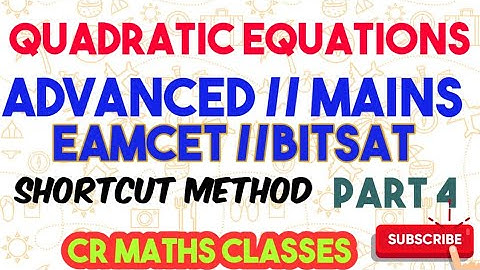Quadratic equations part 4 //Advanced,Mains, Eamcet, Bitsat // INTER,CBSE//CR MATHS CLASS