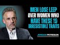 Why Men Can’t Forget Women With These 10 Irresistible Traits | Jordan Peterson Explains Attraction