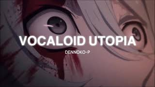 Dennoko - Vocaloid Utopia | slowed |