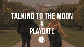 Talking To The Moon X Play Date (Lyrics)