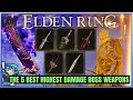 The 5 BEST Boss Weapons in Elden Ring - Highest Damage Remembrance Weapon Guide For ALL Builds!