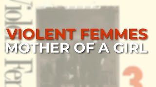 Watch Violent Femmes Mother Of A Girl video