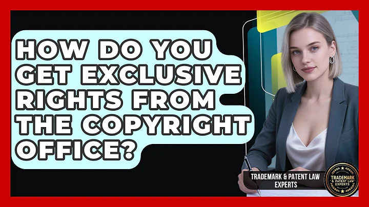 How Do You Get Exclusive Rights From The Copyright Office? - Trademark and Patent Law Experts