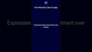Emil Michael's Uber Grudge