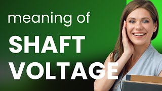 Understanding "Shaft Voltage" in Simple Terms