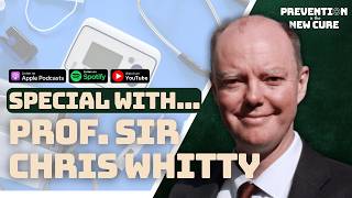 Prof. Sir Chris Whitty opens up