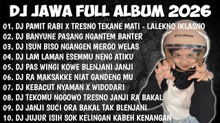 DJ JAWA FULL ALBUM 2026 || DJ LALEKNO IKLASNO AKU DI SANDING - PAMIT RABI X TRESNO TEKANE MATI