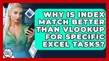 Why Is INDEX MATCH Better Than VLOOKUP For Specific Excel Tasks? - Docs and Sheets Pro
