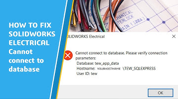 SOLIDWORKS Electrical is unable to connect to the SQL server or cannot connect to database