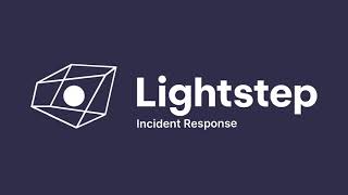 Introducing Lightstep Incident Response