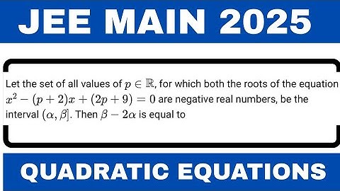 Let the set of all values of p€R, for which both the roots of the equation x^2-(p+2)x+(2p+9)=0 are .