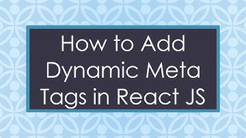 How to Add Dynamic Meta Tags in React JS