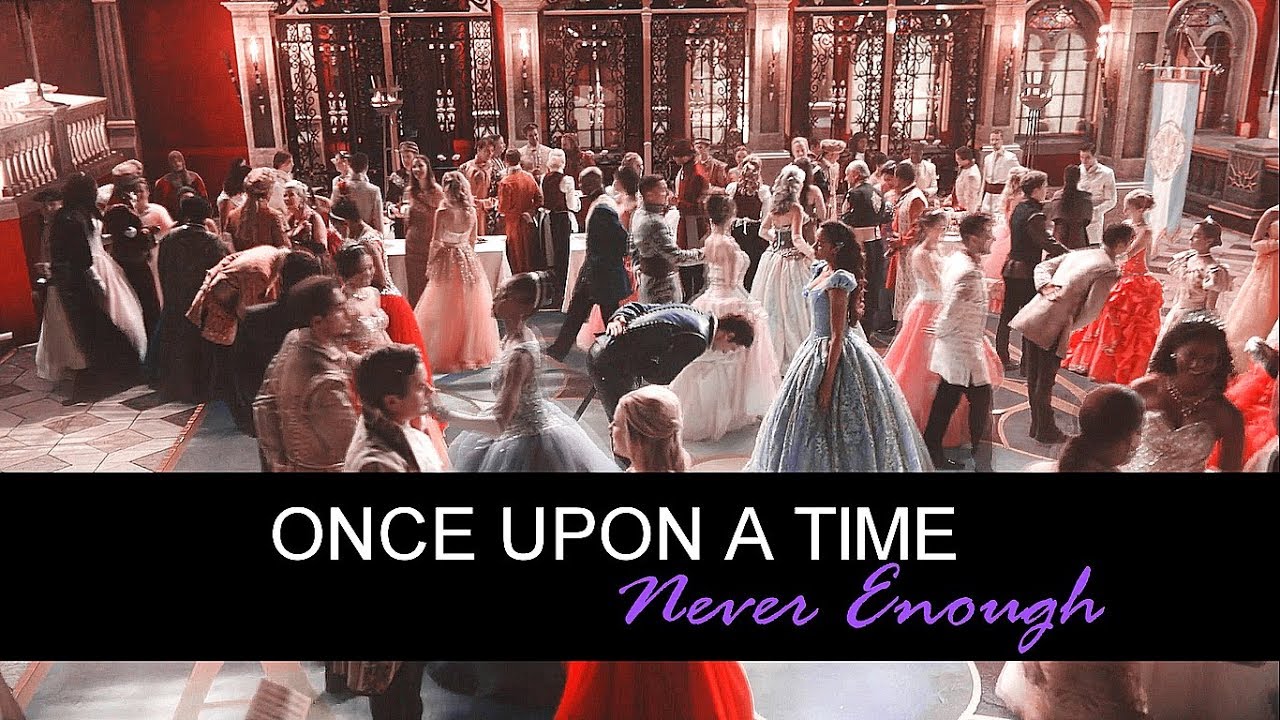 Once Upon a Time | Never Enough