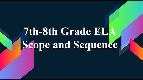 2020-2021 7th-8th ELA Scope and Sequence