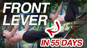 How I learned the FRONT LEVER in ONLY 55 Days (EXPLAINED!)