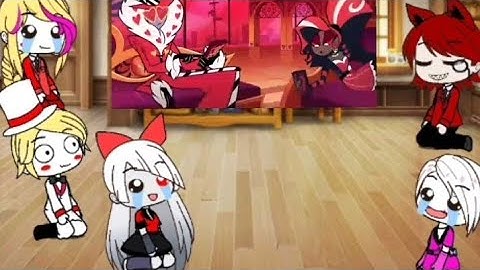 Hazbin hotel reacts to "Stayed gone"(requested)
