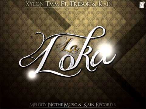 XylonTmm Ft. Trebor & Kain - La Loka (Audio) (M.N.M) (K.R)