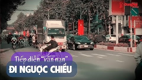 Tiếp diễn “vấn nạn” đi ngược chiều