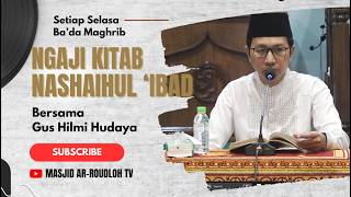 Routine Study of the Book of Nashoihul Ibad Chapter 3, Maqola 3 | Gus Hilmi Hudaya