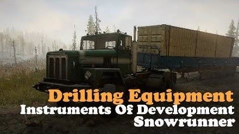Drilling Equipment|Instruments Of Development|Snowrunner