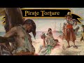 The horrifying torture methods used by pirates