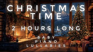"Christmas Time" 2 Hours Long by Baby Piano Lullabies!!!